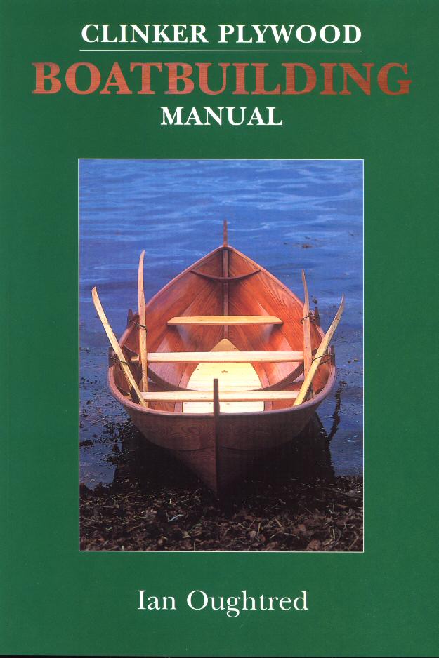Clinker Plywood Boatbuilding Manual. Iain Oughtred. - Click Image to Close