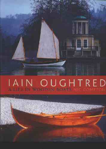 Iain Oughtred. A Life In Wooden Boats. Book.